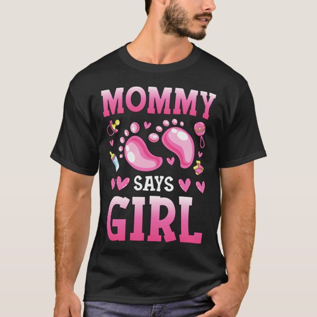 Camiseta Gender Reveal Mommy Says Girl Baby Matching Family (Frente)