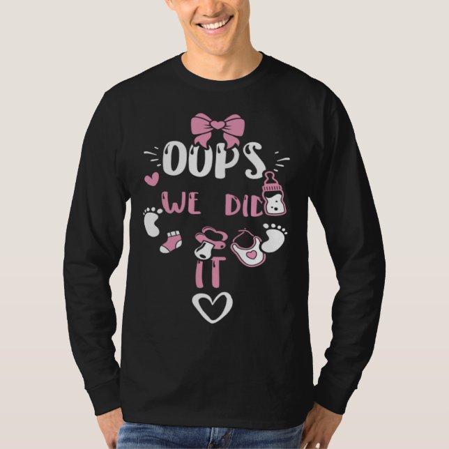 Camiseta Gender Reveal Oops We did it  Baby Girl Sayings (Frente)