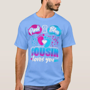 Camiseta Gender Reveal Party Pink Or Blue Cousin Loves You