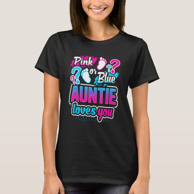 Camiseta Gender Reveal Pink Or Blue Auntie Loves You Baby S (Frente)