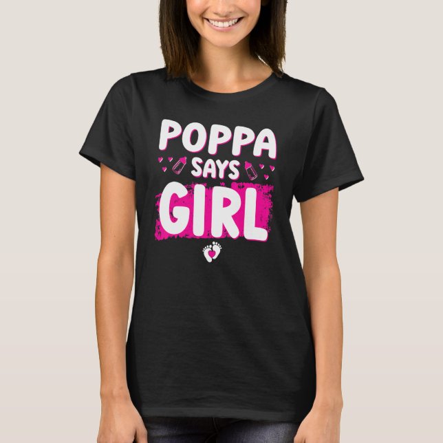 Camiseta Gender Reveal Poppa Says Girl Baby Shower Party Ma (Frente)