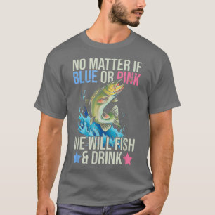 Camiseta Gender Reveal Quote for Fishing lovers T-Shirt