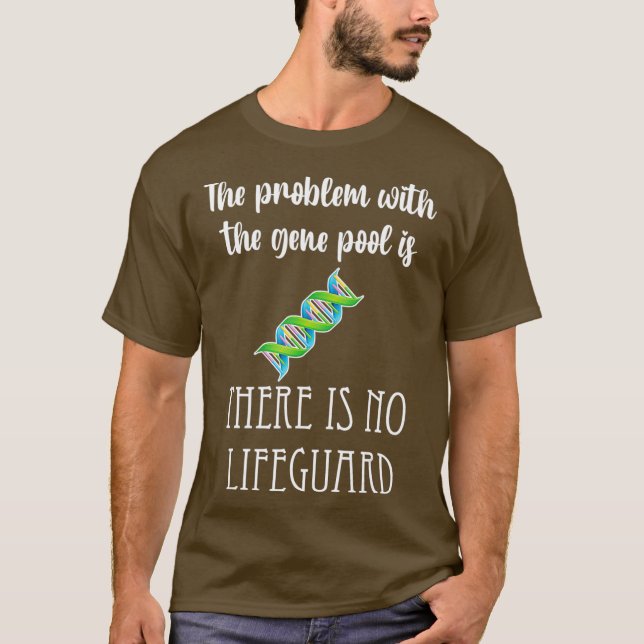 Camiseta Gene Pool problem no lifeguard genetics funny (Frente)