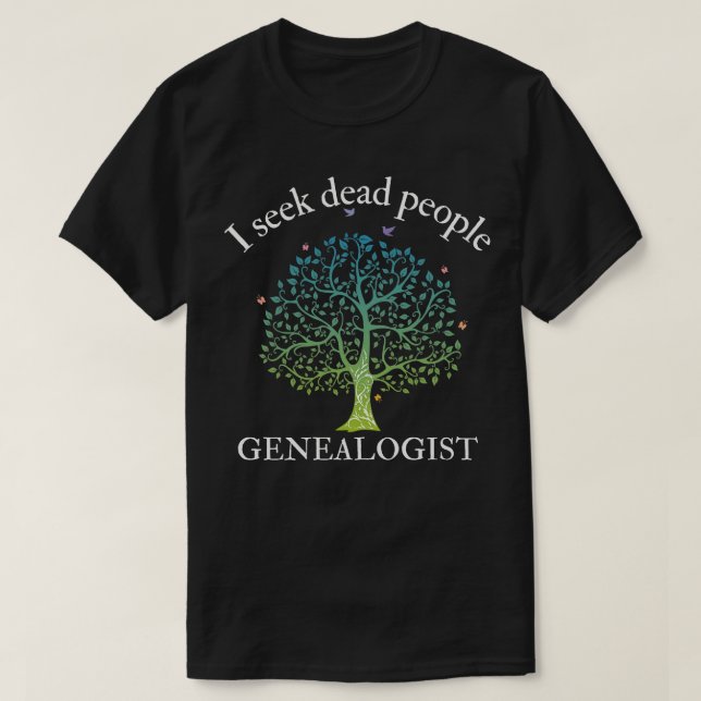 Camiseta Genealogia Eu Procuro Genealogista de Pessoas Mort (Frente do Design)