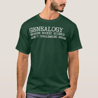 Camiseta Genealogia Rocket Science Não Era Um Desafio