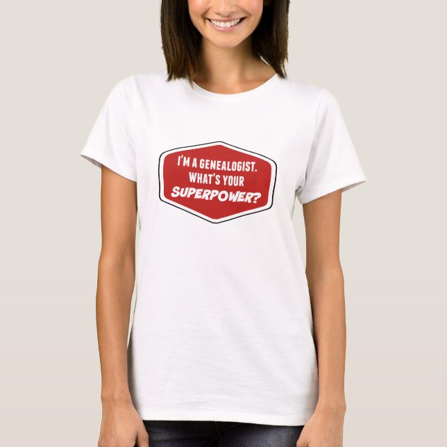 Camiseta Genealogista Superpotência T-Shirt (Frente)