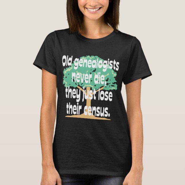 Camiseta Genealogistas Antigos Nunca Morrem (Frente)