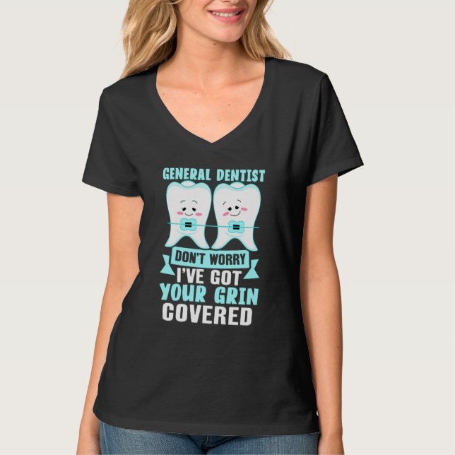 Camiseta General Dentist  Don't Worry I've Got Your Grin Co (Frente)