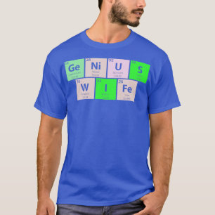 Camiseta Genius Wife Periodic Table