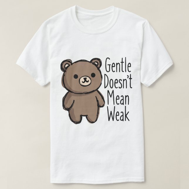 Camiseta Gentle Doesn’t Mean Weak (Frente do Design)
