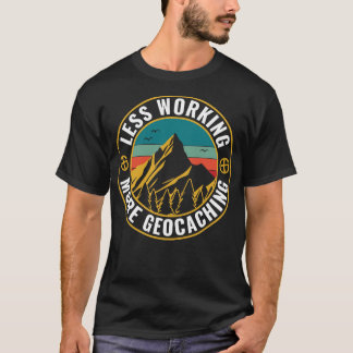 Camiseta Geocaching Engraçado Menos Trabalhando Mais Geoca