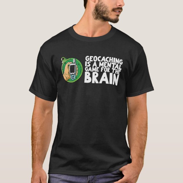 Camiseta Geocaching is a mental game for the brain (Frente)