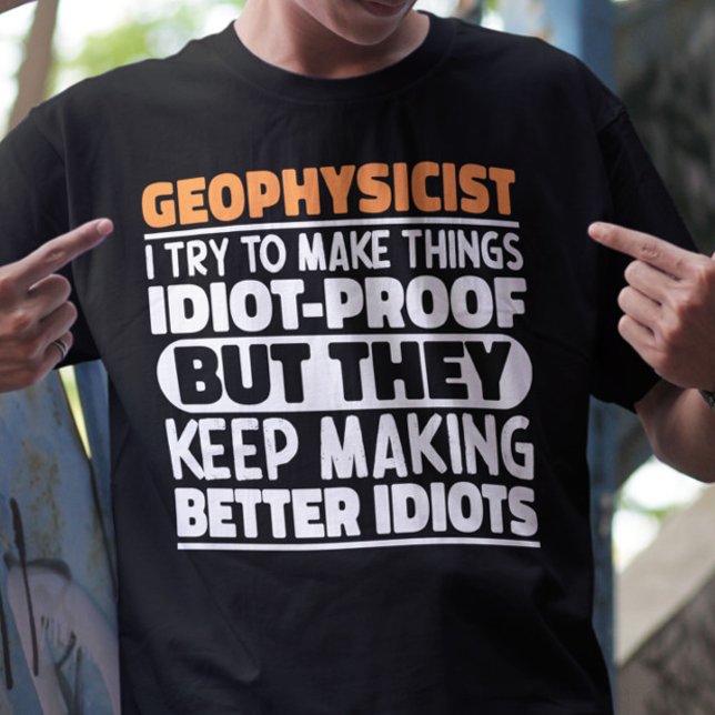 Camiseta Geofísico Eu Tento Fazer Coisas Engraçadas (Criador carregado)