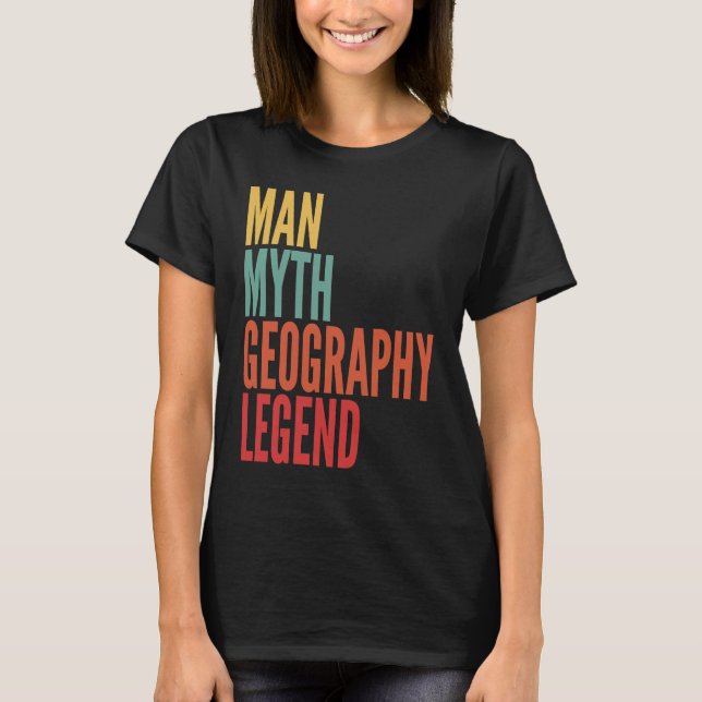Camiseta Geography  Man Myth Geography Legend (Frente)