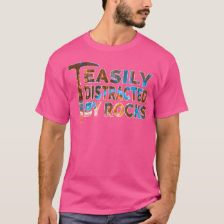 Camiseta Geologia de Rochas Fácilmente Distraído Por Rochas