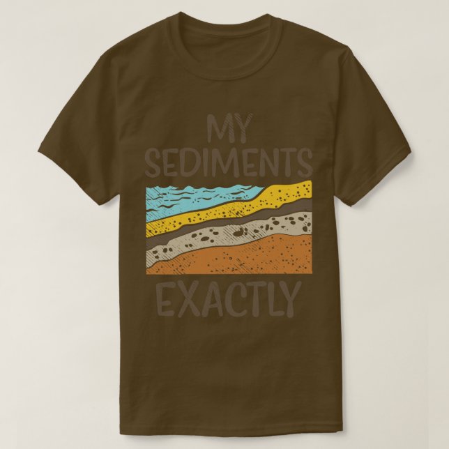 Camiseta Geologia Meus Sedimentos Exatamente 2 (Frente do Design)