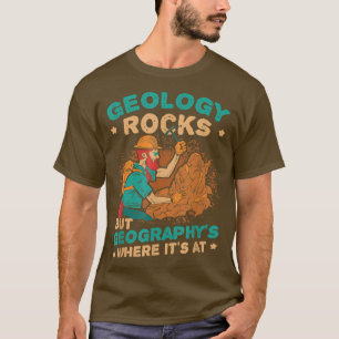 Camiseta Geologia Rocha Mas Geografia é Onde Está Engraçado
