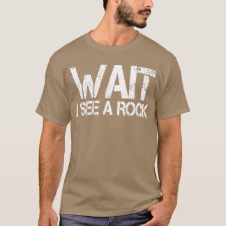 Camiseta Geólogo caçador de rochas mineral Espere Eu Vejo u