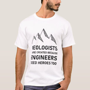 Camiseta Geólogo Engraçado - Geólogos criaram