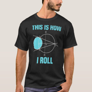 Camiseta Geometria Matemática É Assim Que Eu Rolo Matemátic