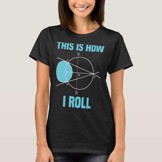 Camiseta Geometria Matemática É Assim Que Eu Rolo Matemátic (Frente)