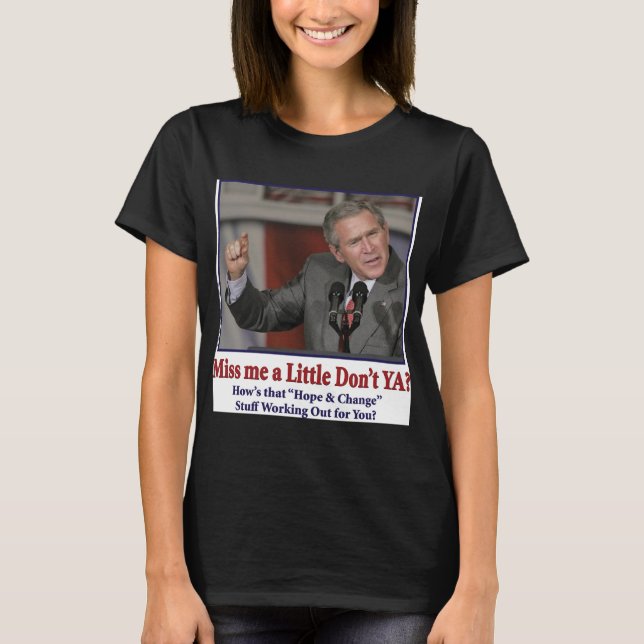 Camiseta George Bush/Miss Eu Só Um Pouco? (Frente)
