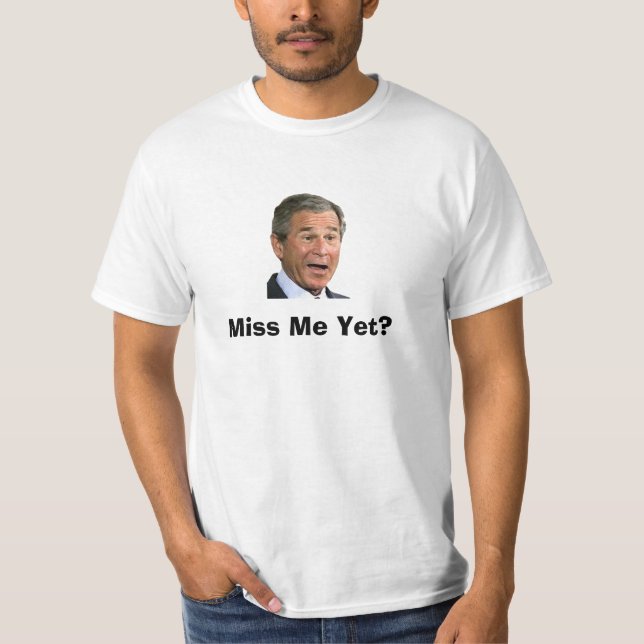 Camiseta George Bush: Senhorita Me Ainda? (Frente)