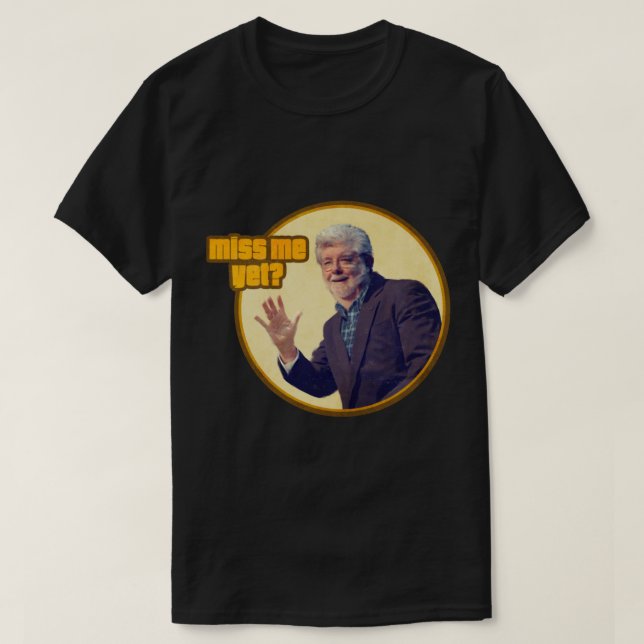 Camiseta George Lucas Sente Minha Falta, Mas Essencial Cami (Frente do Design)