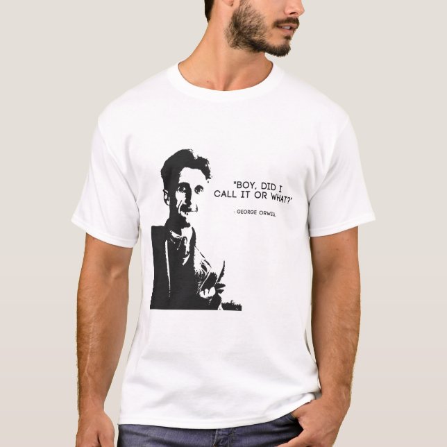 Camiseta George Orwell - "Rapaz, Eu Chamei Ou O Quê" 1984 (Frente)