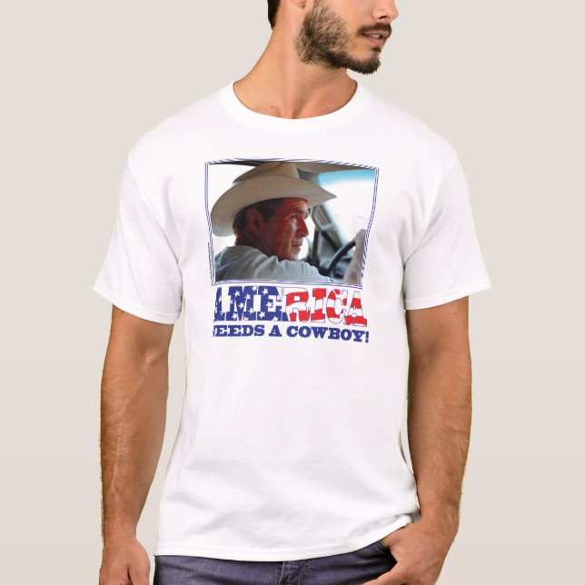 Camiseta George W Bush - América precisa um vaqueiro (Frente)