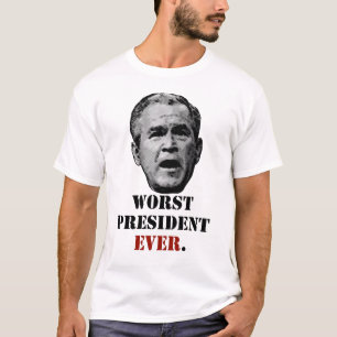 Camiseta George W. Bush - o presidente o mais mau nunca