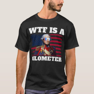 Camiseta George Washington 4 de julho WTF é um Quilômetro