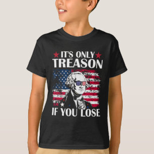 Camiseta George Washington é a única traição se você Perder