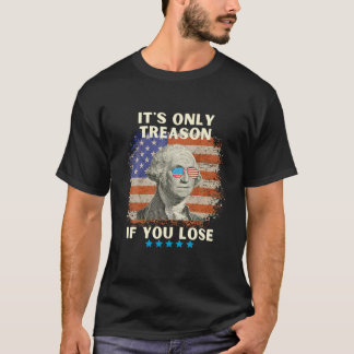 Camiseta George Washington É a única traição se você Perder