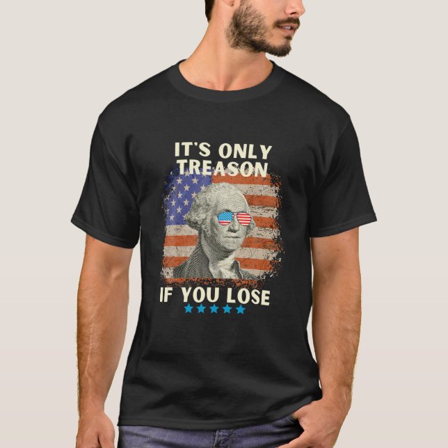 Camiseta George Washington É a única traição se você Perder (Frente)