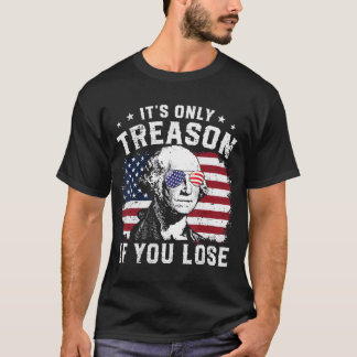 Camiseta George Washington é a única traição se você Perder