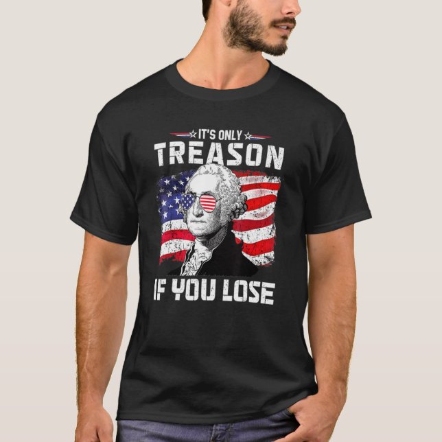 Camiseta George Washington é a única traição se você Perder (Frente)