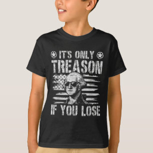 Camiseta George Washington é a única traição se você Perder