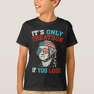 Camiseta George Washington é a única traição se você Perder