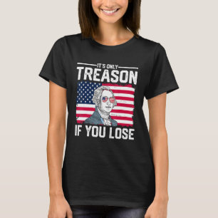 Camiseta George Washington É a única traição se você Perder