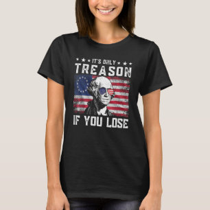 Camiseta George Washington É Apenas Traição Se Você Perder 