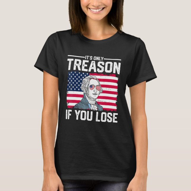 Camiseta George Washington It s Only Treason If You Lose 2 (Frente)