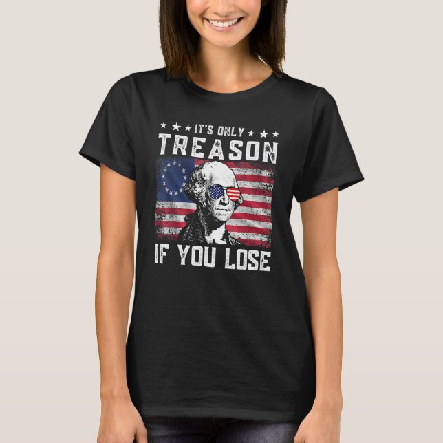 Camiseta George Washington It s Only Treason If You Lose 4t (Frente)
