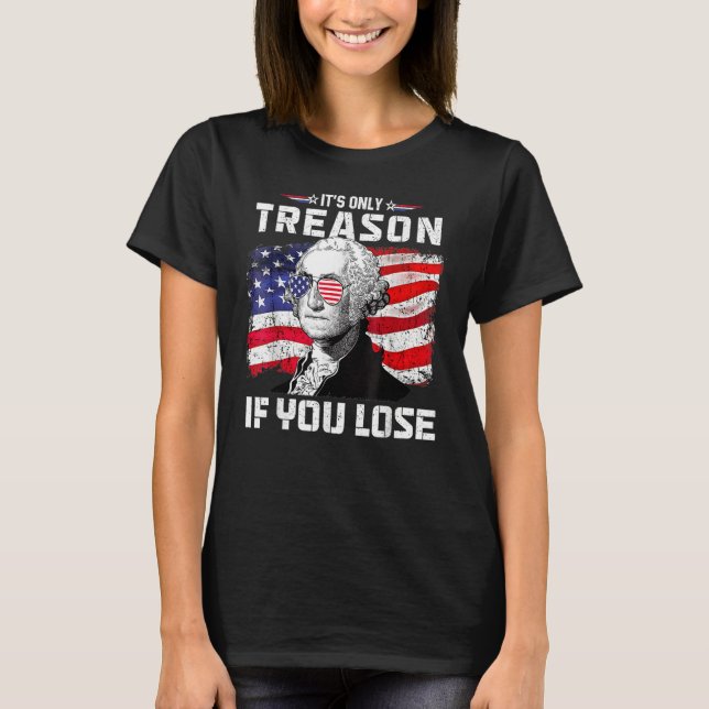 Camiseta George Washington It s Only Treason If You Lose 4t (Frente)