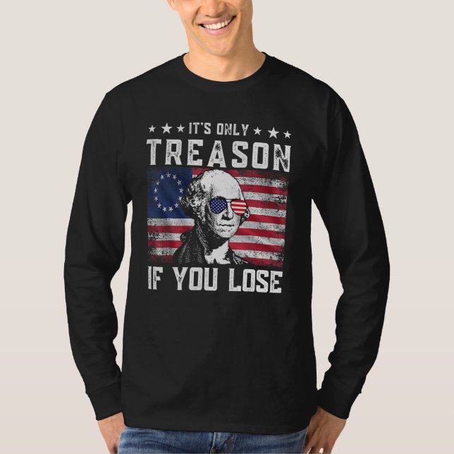 Camiseta George Washington It s Only Treason If You Lose 4t (Frente)