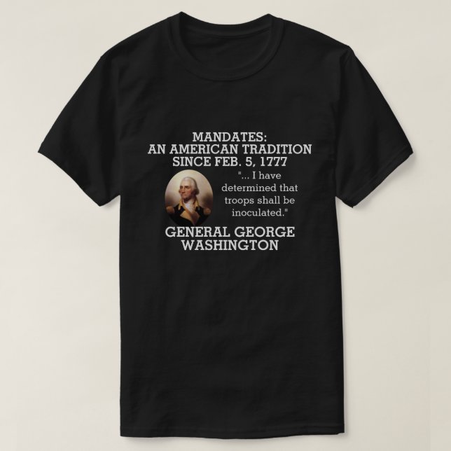 Camiseta George Washington Mandates Desde 1777    (Frente do Design)