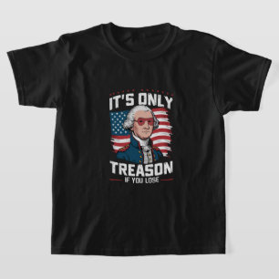 Camiseta George Washington não é só traição se você Perder