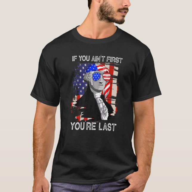 Camiseta George Washington Se você não é o primeiro você é  (Frente)