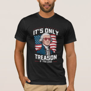 Camiseta George Washington só é Traição se Você Perder