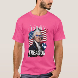 Camiseta George Washington Só é Traição se você Perder Ame